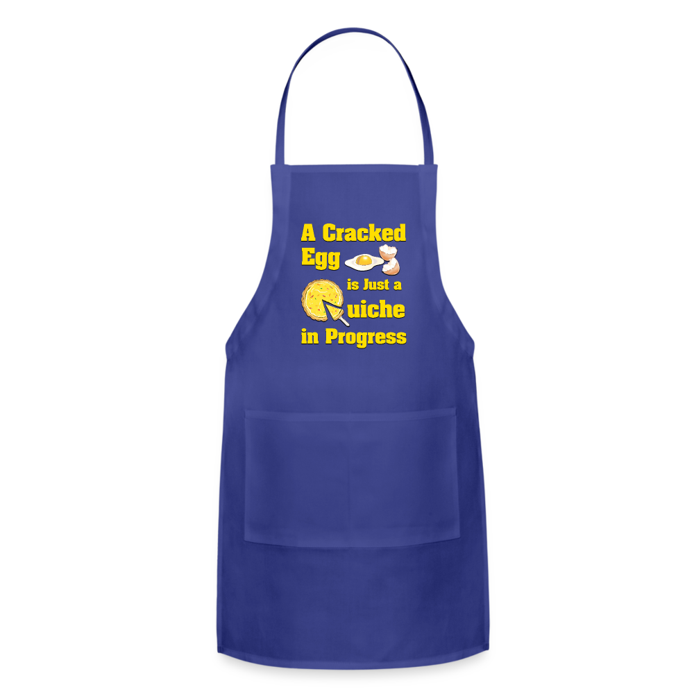 A Cracked Egg is Just a Quiche in Progress | Adjustable Apron - royal blue