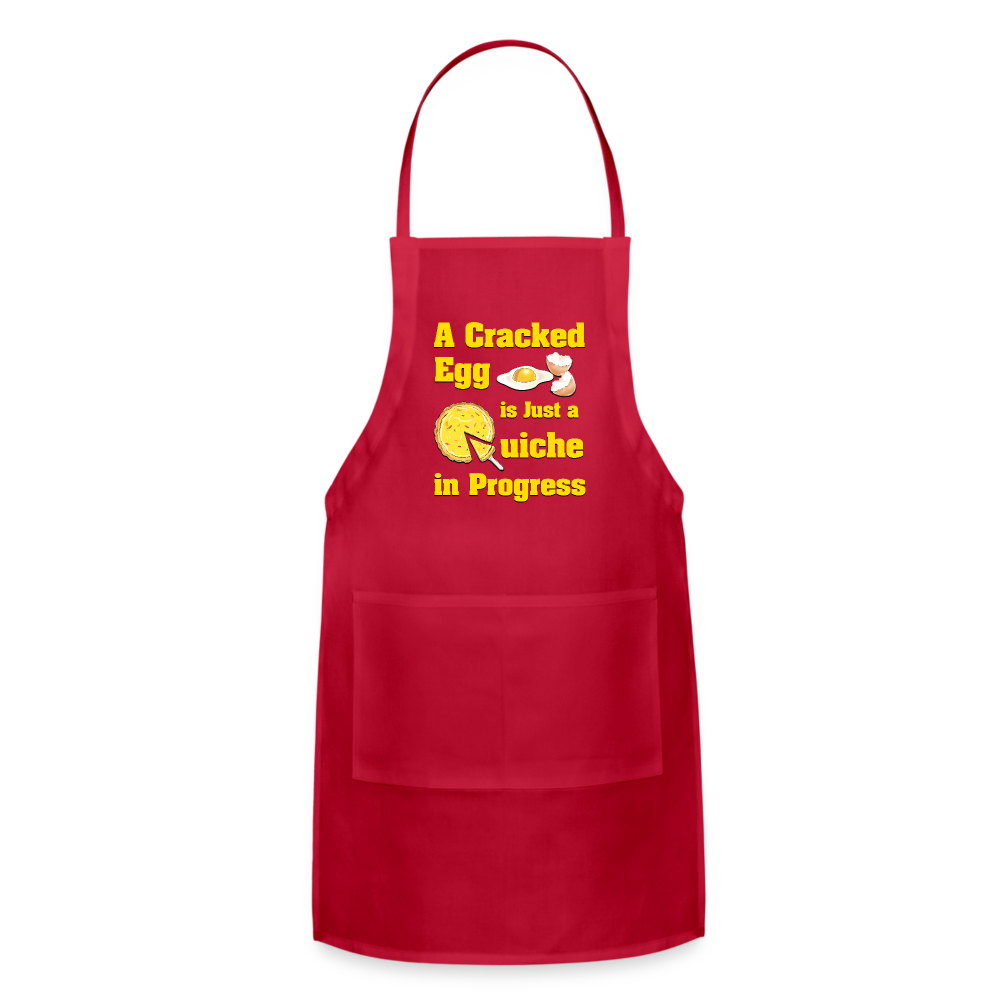 A Cracked Egg is Just a Quiche in Progress | Adjustable Apron - red