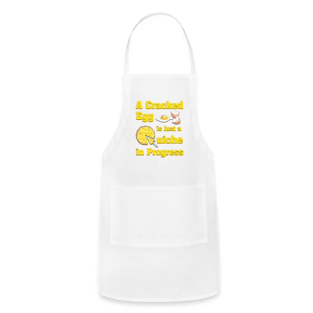 A Cracked Egg is Just a Quiche in Progress | Adjustable Apron - white