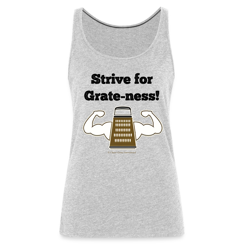 Strive for Grate-ness | Women’s Premium Tank Top - heather gray