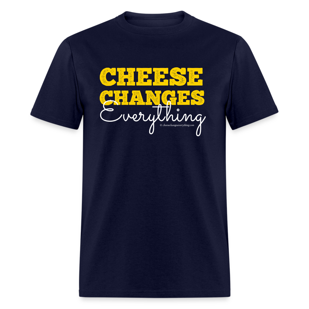 Cheese Changes Everything | Unisex Classic T-Shirt - navy