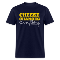 Thumbnail for Cheese Changes Everything | Unisex Classic T-Shirt - navy