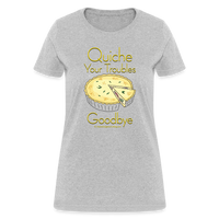 Thumbnail for Quiche Your Troubles Goodbye | Women's T-Shirt - heather gray