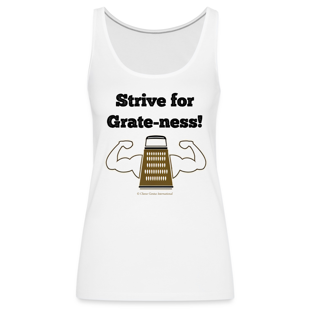 Strive for Grate-ness | Women’s Premium Tank Top - white