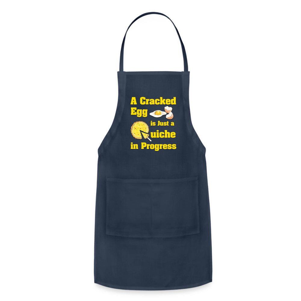 A Cracked Egg is Just a Quiche in Progress | Adjustable Apron - navy