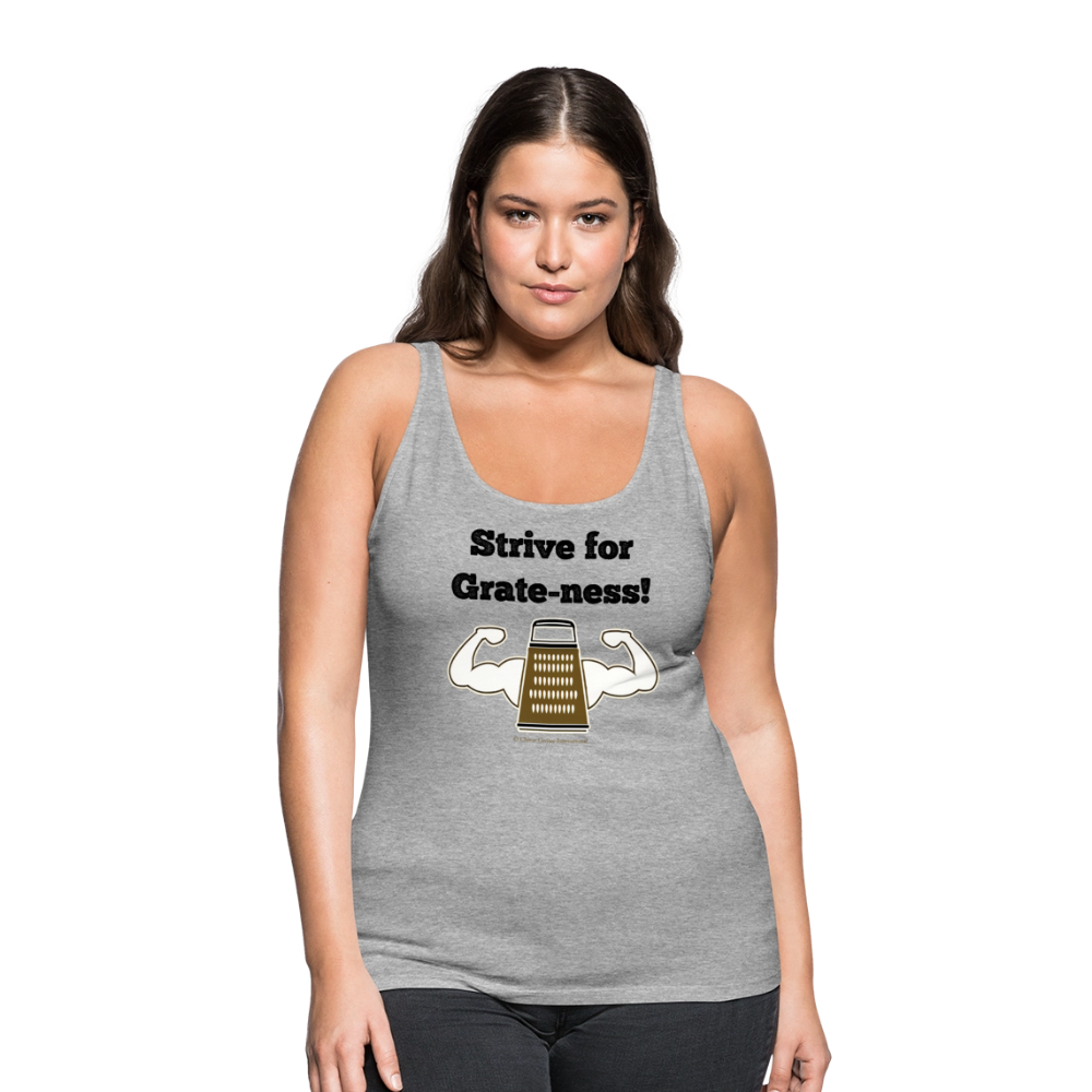 Strive for Grate-ness | Women’s Premium Tank Top - heather gray