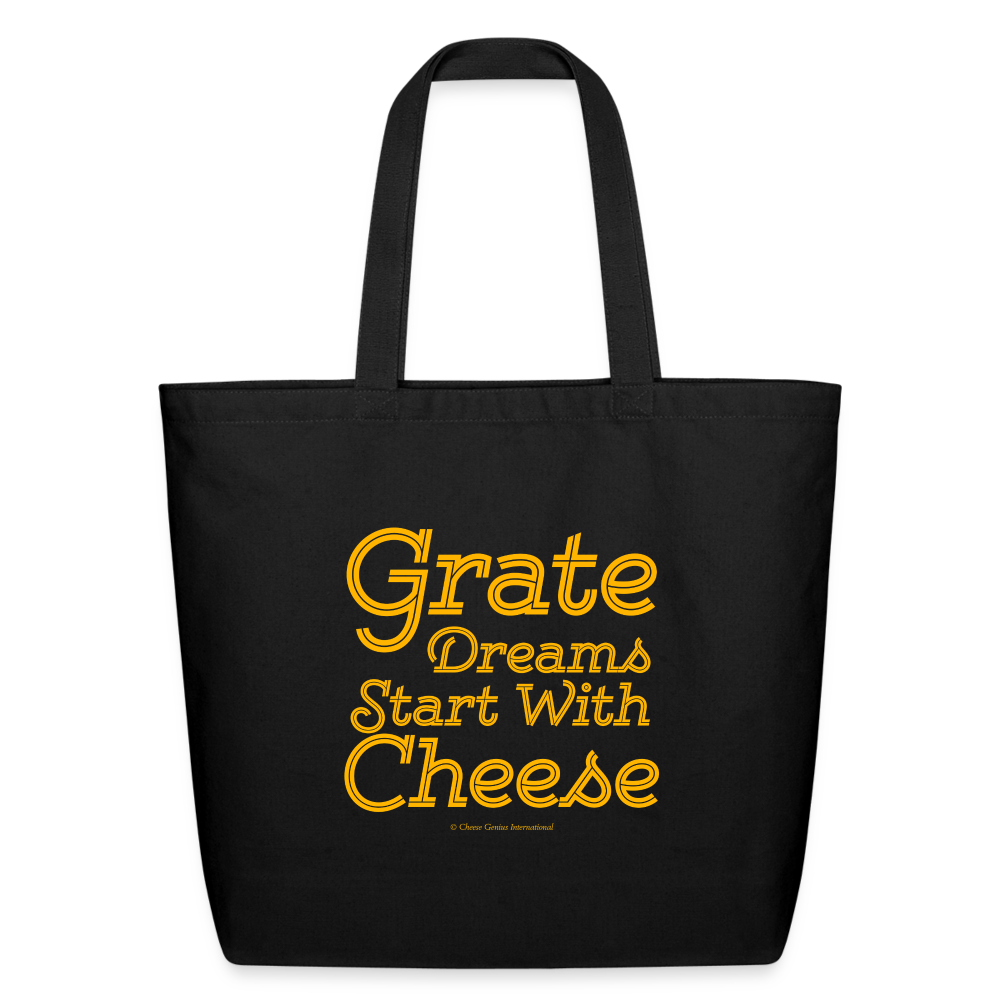 Grate Dreams Starts With Cheese | Eco-Friendly Cotton Tote - black